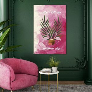 Schilderij – Don’t Kill My Summer Vibe (1 Part) Vertical